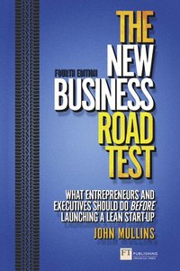 bokomslag The New Business Road Test: What Entrepreneurs and Executives Should Do Before Launching a Lean Start-Up