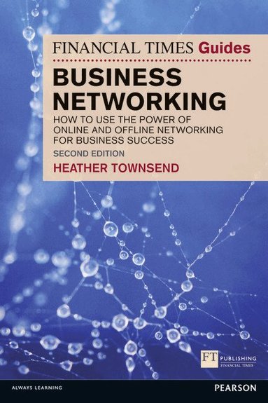 Heather Townsend - Financial Times Guide to Business Networking, The, Häftad