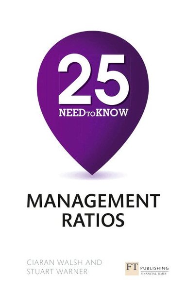 Stuart Warner, Ciaran Walsh - 25 Need-To-Know Management Ratios, Häftad