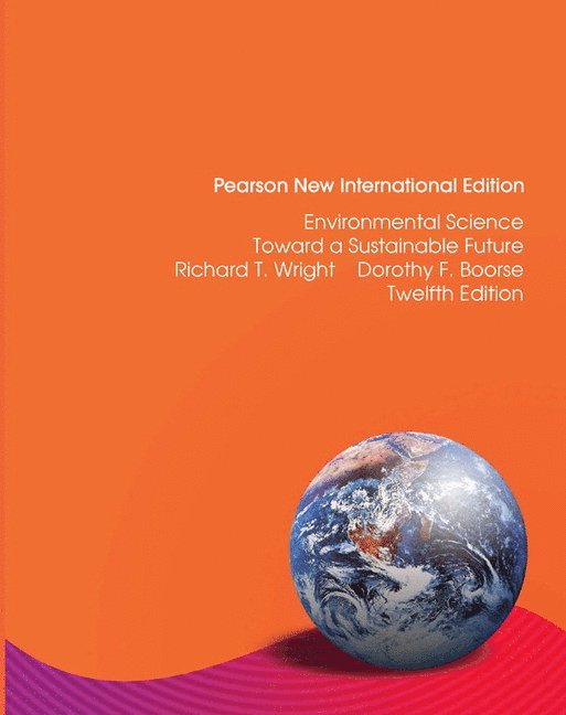 Richard Wright, Dorothy Boorse - Environmental Science: Toward a Sustainable Future, Häftad