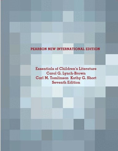 Carol Lynch-Brown, Carl Tomlinson, Kathy Short - Essentials of Children's Literature, Häftad