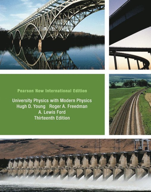 University Physics with Modern Physics Technology Update, Volume 1 (Chs. 1-20): Pearson New International Edition 1