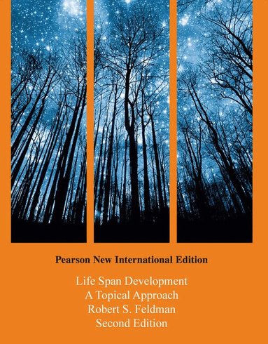 Robert Feldman - Life Span Development: A Topical Approach, Häftad