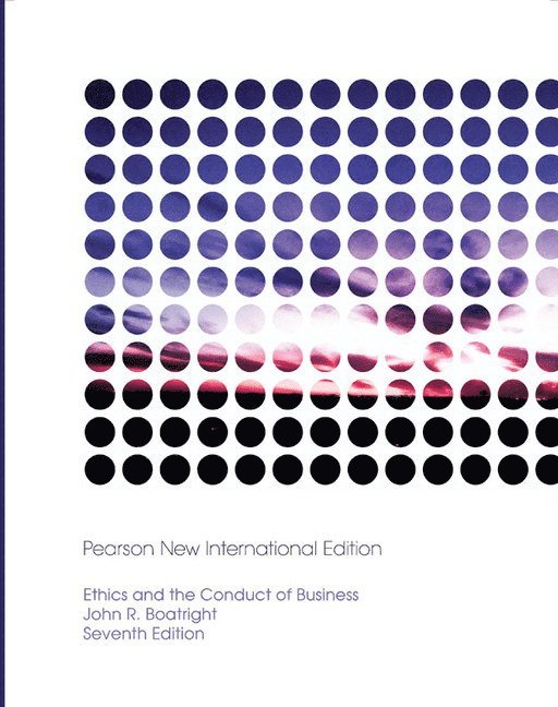 Ethics and the Conduct of Business 1