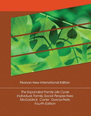 Monica McGoldrick, Betty Carter, Nydia Garcia Preto - Expanded Family Life Cycle, The: Individual, Family, and Social Perspectives, Häftad