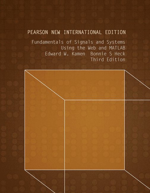 Edward Kamen, Bonnie Heck - Fundamentals of Signals and Systems Using the Web and MATLAB, Häftad