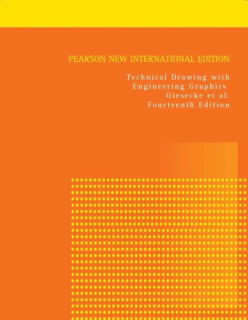 Frederick Giesecke, Henry Spencer, Ivan Leroy Hill, John Dygdon, James Novak, Shawna Lockhart, Alva Mitchell, Marla Goodman - Technical Drawing with Engineering Graphics, Häftad