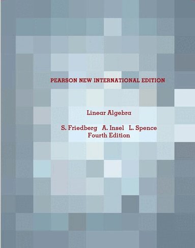 Stephen Friedberg, Arnold Insel, Lawrence Spence - Linear Algebra, Häftad