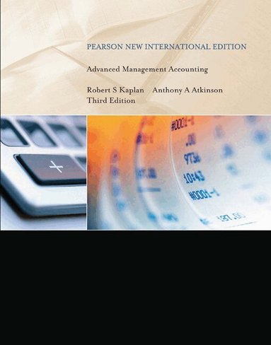Robert Kaplan, Anthony Atkinson - Advanced Management Accounting, Häftad