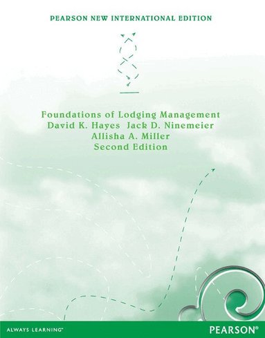 David Hayes, Jack Ninemeier, Allisha Miller - Foundations of Lodging Management, Häftad