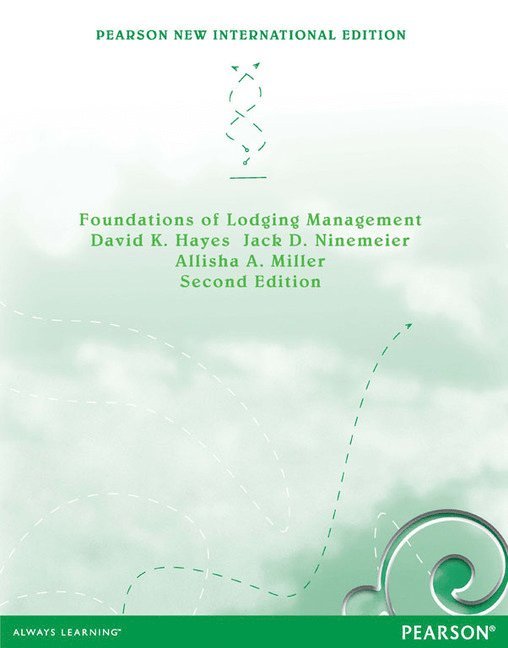 David Hayes, Jack Ninemeier, Allisha Miller - Foundations of Lodging Management, Häftad
