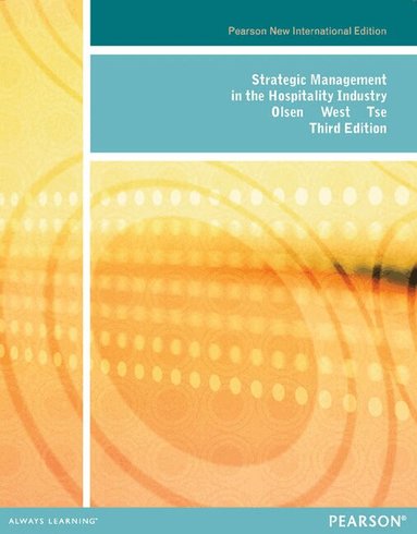 Michael Olsen, Joseph West, Eliza Ching Yick Tse - Strategic Management in the Hospitality Industry, Häftad