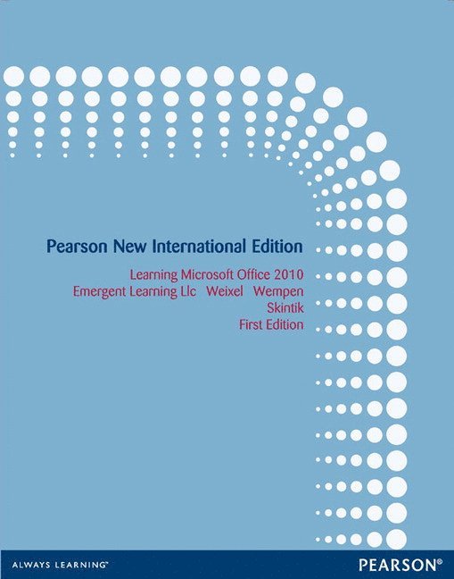 Learning Microsoft Office 2010 Deluxe, Student Edition: Pearson New International Edition 1