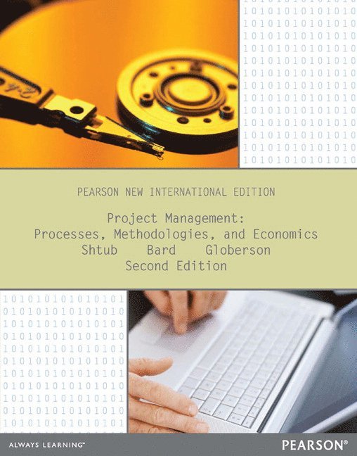 Avraham Shtub, Jonathan Bard, Shlomo Globerson - Project Management: Processes, Methodologies, and Economics, Häftad