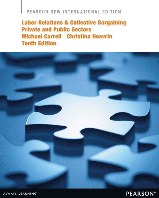 Michael Carrell, Christina Heavrin, J.D. - Labor Relations and Collective Bargaining: Private and Public Sectors, Häftad