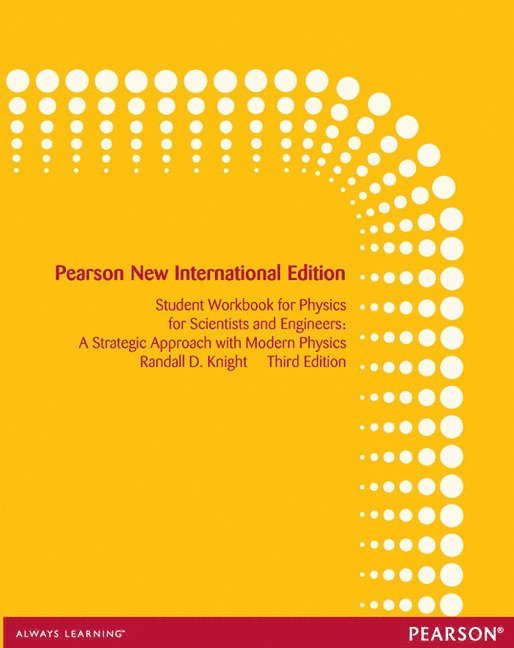 Randall Knight - Student Workbook for Physics for Scientists and Engineers: A Strategic Approach with Modern Physics, Häftad