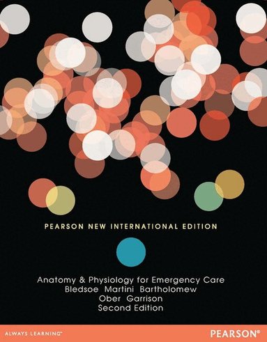 Bryan Bledsoe, Frederic H. Martini, Edwin Bartholomew, William Ober, Claire Garrison - Anatomy & Physiology for Emergency Care, Häftad