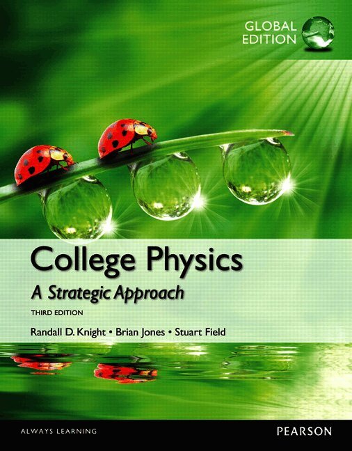 College Physics: A Strategic Approach, Global Edition