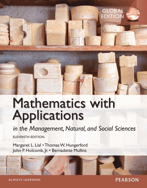 Mathematics with Applications in the Management, Natural and Social Sciences, Global Edition 1