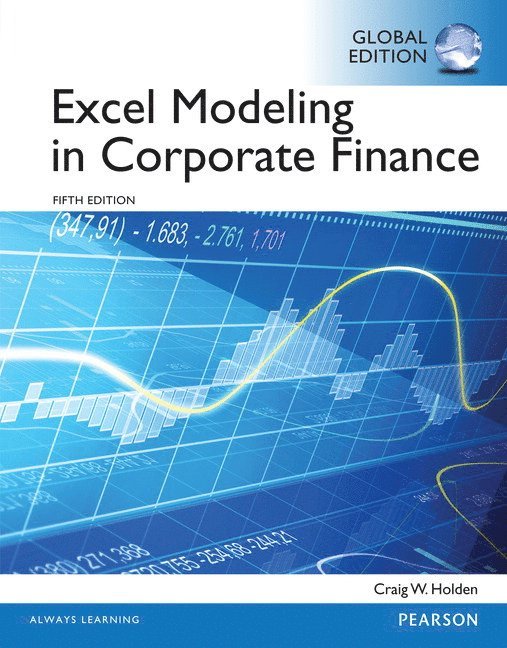 Excel Modeling in Corporate Finance, Global Edition 1