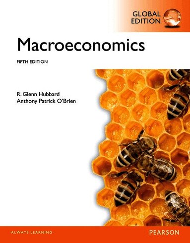 Glenn Hubbard, Anthony O'Brien - Macroeconomics, Global Edition, Häftad
