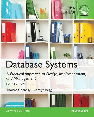 bokomslag Database Systems: A Practical Approach to Design, Implementation, and Management, Global Edition