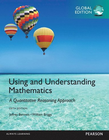 bokomslag Using and Understanding Mathematics: A Quantitative Reasoning Approach, Global Edition