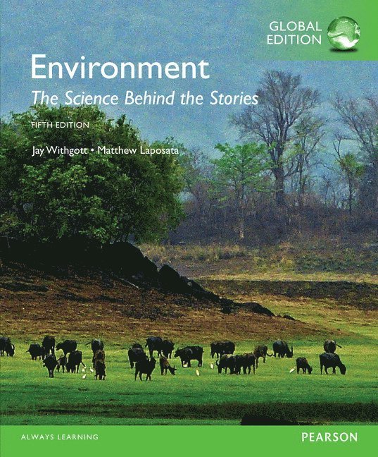 Jay Withgott, Matthew Laposata - Environment: The Science behind the Stories, Global Edition, Häftad