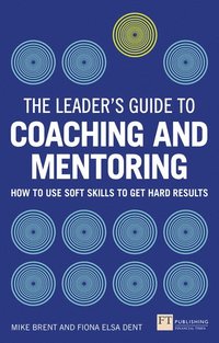 bokomslag Leader's Guide to Coaching and Mentoring, The