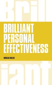 bokomslag Brilliant Personal Effectiveness