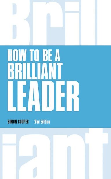 bokomslag How to Be a Brilliant Leader