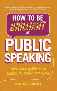 bokomslag How to Be Brilliant at Public Speaking