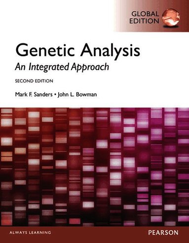 Mark Sanders, John Bowman - Genetic Analysis: An Integrated Approach, Global Edition, Häftad