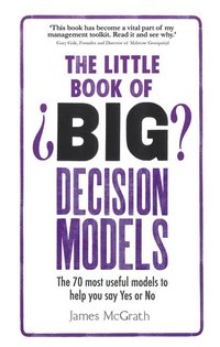 bokomslag Little Book of Big Decision Models, The