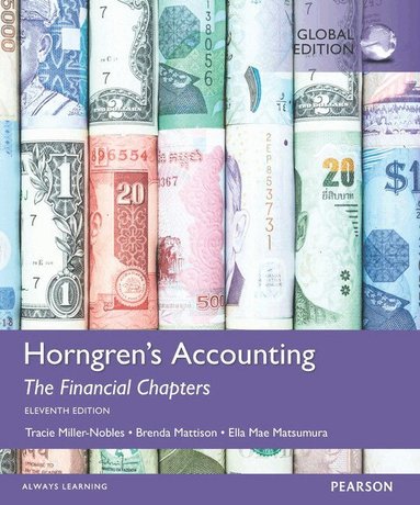Brenda Mattison, Ella Mae Matsumura, Tracie Miller - Horngren's Accounting, The Financial Chapters, Global Edition, Häftad