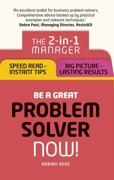 Adrian Reed - Be a Great Problem Solver – Now!, Häftad