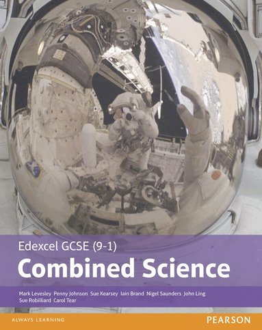 Mark Levesley, Penny Johnson, Susan Kearsey, Iain Brand, Nigel Saunders, Sue Robilliard, John Ling, Carol Tear - Edexcel GCSE (9-1) Combined Science Student Book (Edexcel (9-1) GCSE Science 2016), Häftad