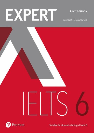 Clare Walsh, Lindsay Warwick - Expert IELTS 6 Coursebook, Häftad