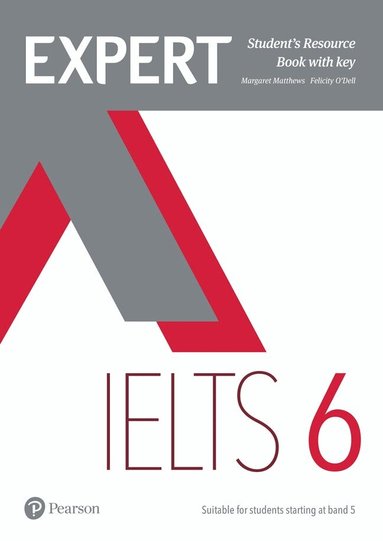 Margaret Matthews, Felicity O'Dell - Expert IELTS 6 Student's Resource Book with Key, Häftad