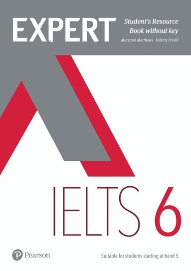 Margaret Matthews, Felicity O'Dell - Expert IELTS 6 Student's Resource Book without Key, Häftad