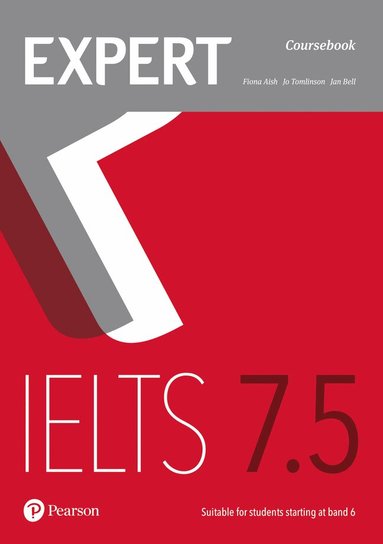 Fiona Aish, Jan Bell, Jo Tomlinson - Expert IELTS 7.5 Coursebook, Häftad