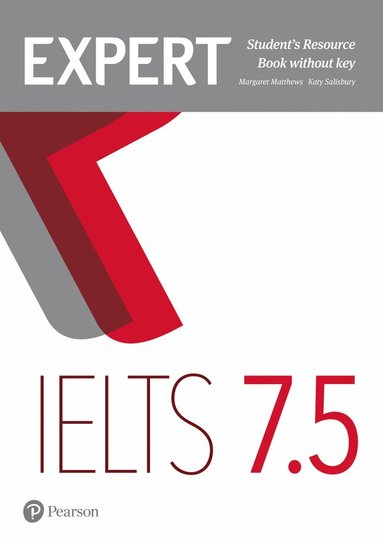 Margaret Matthews, Katy Salisbury - Expert IELTS 7.5 Student's Resource Book without Key, Häftad