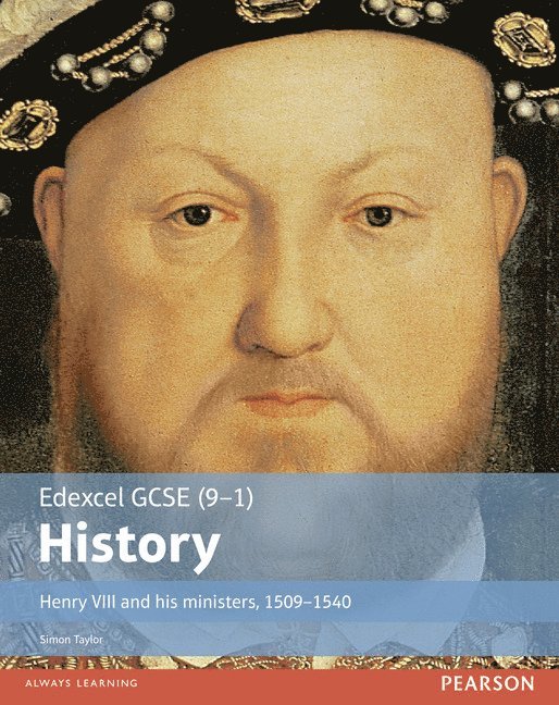 Edexcel GCSE (9-1) History Henry VIII and his ministers, 15091540 Student Book 1