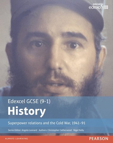 Christopher Catherwood, Nigel Kelly - Edexcel GCSE (9-1) History Superpower relations and the Cold War, 1941–91 Student Book, Häftad