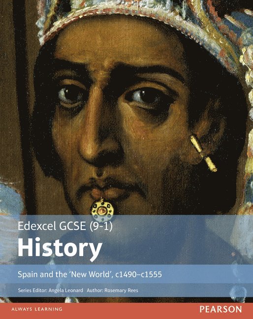Edexcel GCSE (9-1) History Spain and the ‘New World’, c1490–1555 Student Book