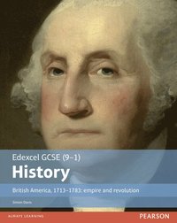 bokomslag Edexcel GCSE (9-1) History British America, 17131783: empire and revolution Student Book