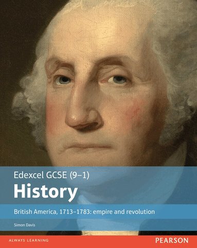 Simon Davis - Edexcel GCSE (9-1) History British America, 1713–1783: empire and revolution Student Book, Häftad