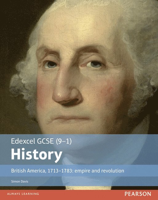 Edexcel GCSE (9-1) History British America, 17131783: empire and revolution Student Book 1