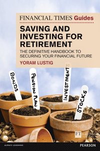 bokomslag Financial Times Guide to Saving and Investing for Retirement, The