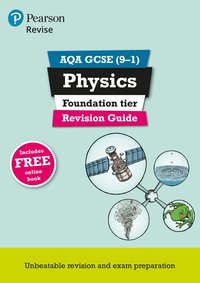 bokomslag Pearson REVISE AQA GCSE Physics (Foundation) Revision Guide: incl. online revision and quizzes - for 2025, 2026 exams